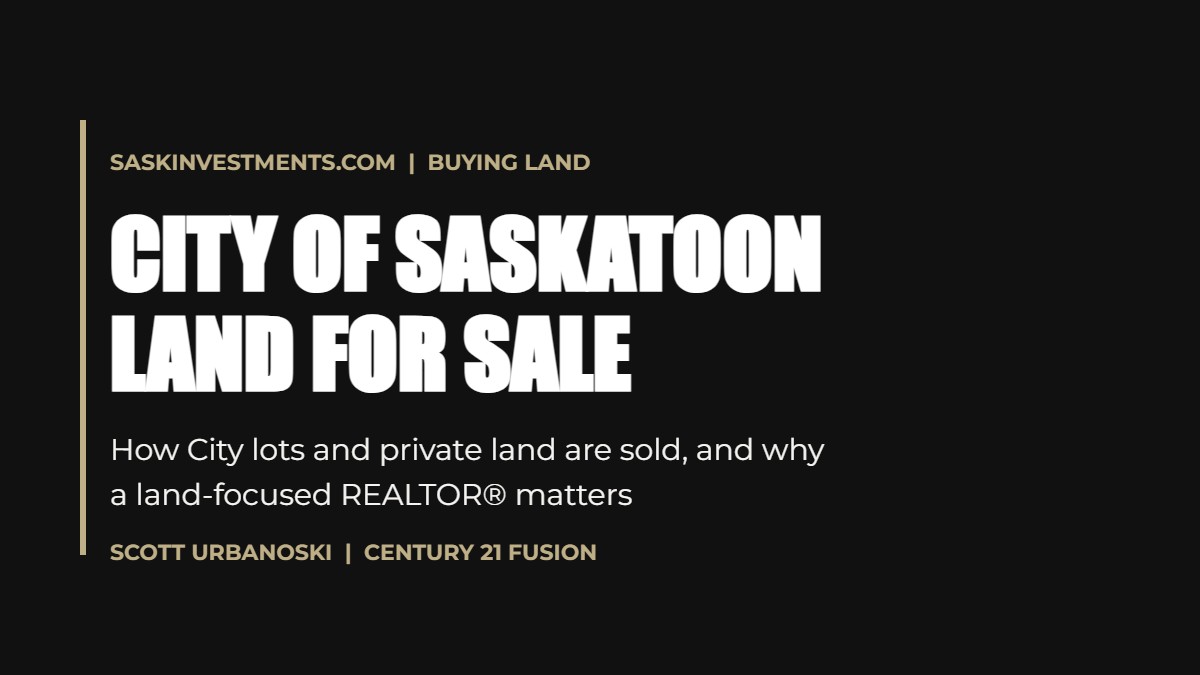 City of Saskatoon land for sale guide by Scott Urbanoski
